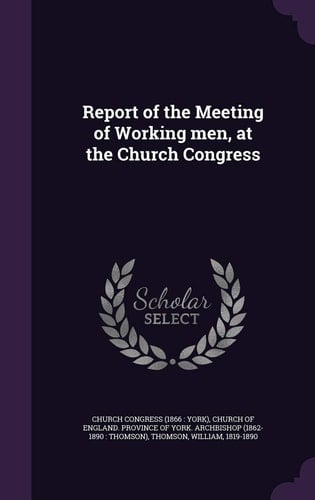 Report of the Meeting of Working Men, at the Church Congress