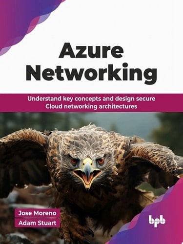 Azure Networking Understand key concepts and design secure Cloud networking architectures (English Edition)
