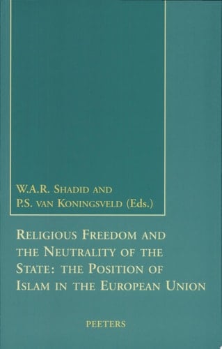 Religious Freedom and the Neutrality of the State The Position of Islam in the European Union
