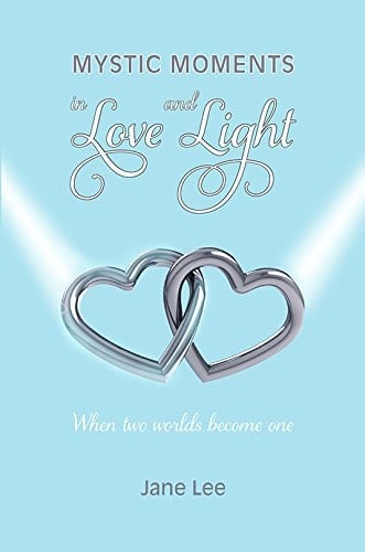 Mystic Moments in Love and Light