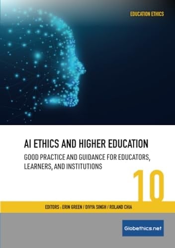 AI Ethics and Higher Education Good Practice and Guidance for Educators, Learners, and Institutions