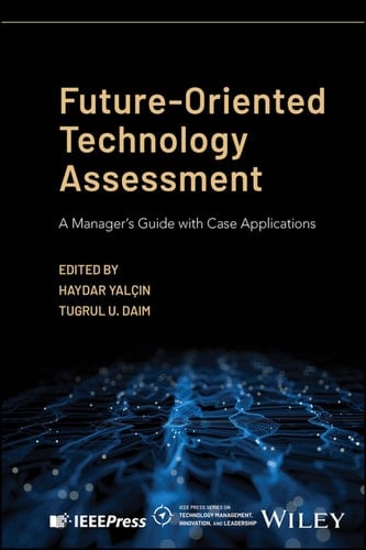 Future-Oriented Technology Assessment A Manager's Guide with Case Applications