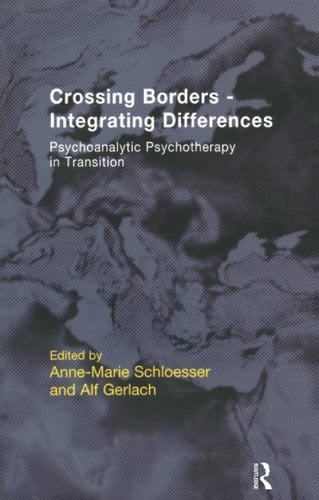 Crossing Borders - Integrating Differences Psychoanalytic Psychotherapy in Transition
