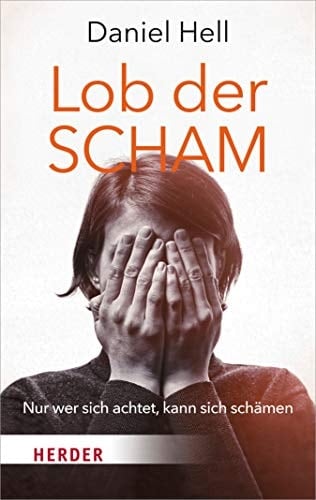 Lob der Scham nur wer sich achtet, kann sich schämen
