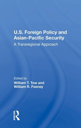 U.S. Foreign Policy and Asian-Pacific Security A Transregional Approach