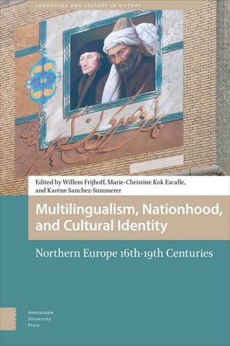 Multilingualism, nationhood, and cultural identity Northern Europe, 16th-19th centuries