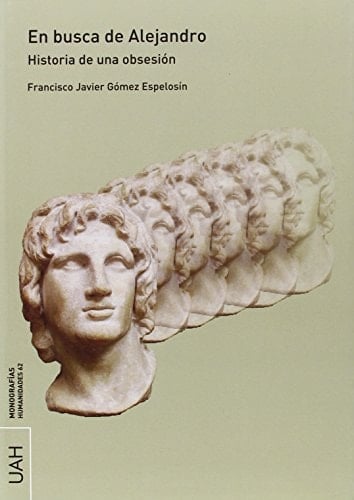En busca de Alejandro historia de una obsesión
