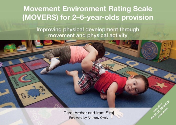 Movement Environment Rating Scale (MOVERS) for 2-6-year-olds Provision Improving Physical Development Through Movement and Physical Activity