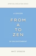 From a to Zen A Lexicon of Enlightenment