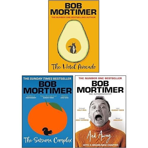 Bob Mortimer 3 Books Collection Set (The Satsuma Complex, The Hotel Avocado, And Away...)
