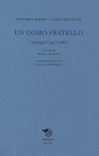 Un uomo fratello carteggio (1937-1982)