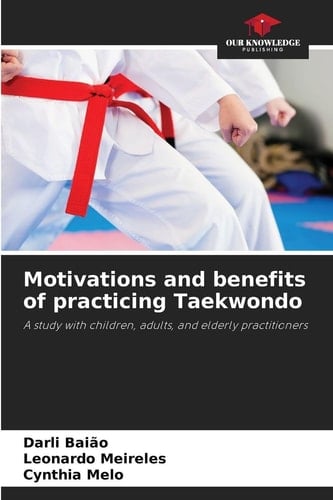 Motivations and benefits of practicing Taekwondo