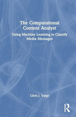 The Computational Content Analyst Using Machine Learning to Classify Media Messages