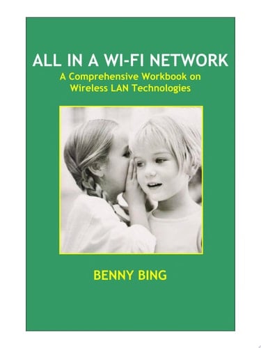 All in a Wi-Fi Network A Comprehensive Workbook on Wireless LAN Technologies