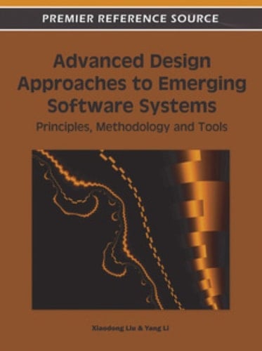 Advanced Design Approaches to Emerging Software Systems: Principles, Methodologies and Tools