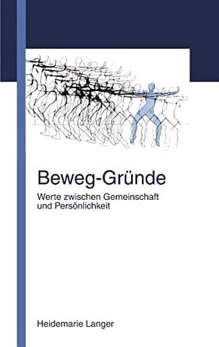 Beweg-Gründe Werte zwischen Gemeinschaft und Persönlichkeit