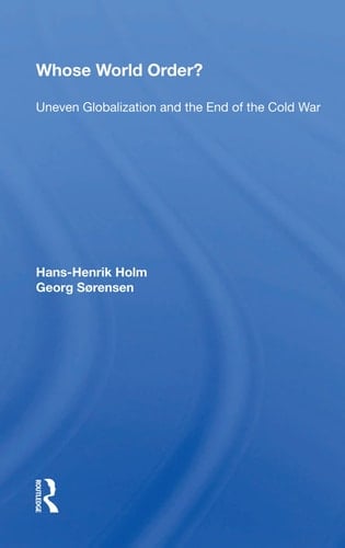Whose World Order? Uneven Globalization And The End Of The Cold War