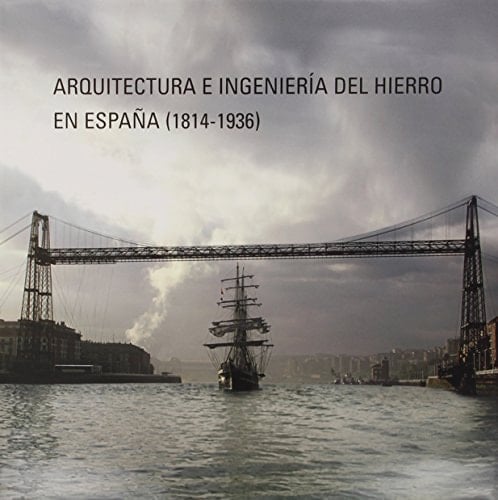 Architecture and engineering of iron in Spain, 1814-1936