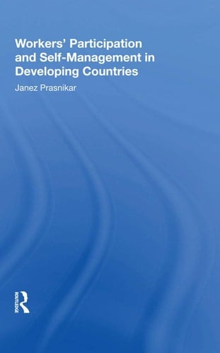 Workers' Participation and Self-Management in Developing Countries