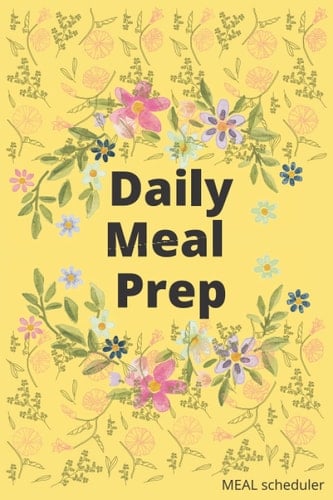 Daily Meal Scheduler: This Planner Helps You To Organise Planning Your Meals Daily As Well As Weekly!