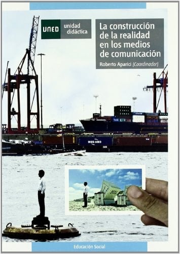 La construcción de la realidad en los medios de comunicación (UNIDAD DIDÁCTICA) (Spanish Edition)