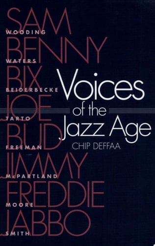Voices of the Jazz Age Profiles of Eight Vintage Jazzmen