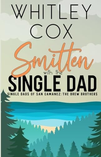 Smitten with the Single Dad (The Single Dads of San Camanez: The Brew Brothers)