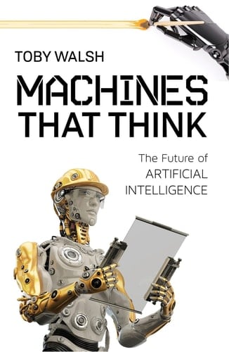 Machines that Think The Future of Artificial Intelligence