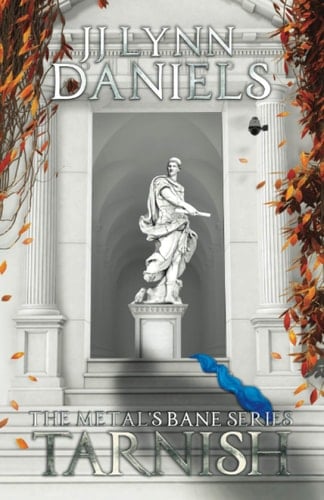 Tarnish The Metal's Bane Series Book 2