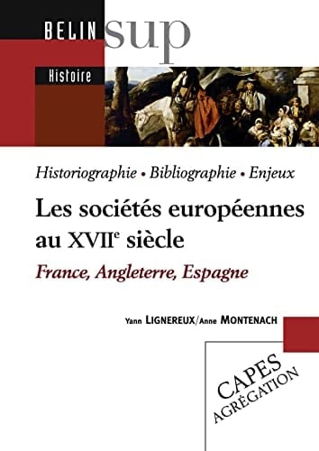 Les sociétés européennes au XVIIe siècle: France, Angleterre, Espagne (Belin Sup Histoire Moderne) (French Edition)