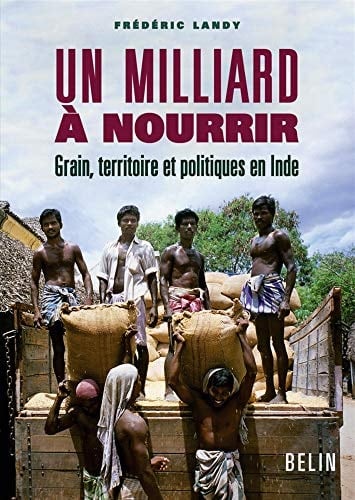 Un milliard à nourrir grain, territoire et politiques en Inde