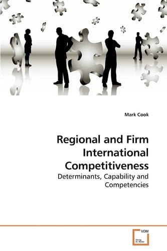 Regional and Firm International Competitiveness: Determinants, Capability and Competencies