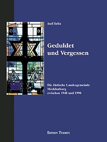 Geduldet und vergessen Die juedische Landesgemeinde Mecklenburg zwischen 1948 und 1990