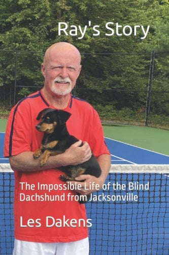Ray's Story: The Impossible Life of the Blind Dachshund from Jacksonville
