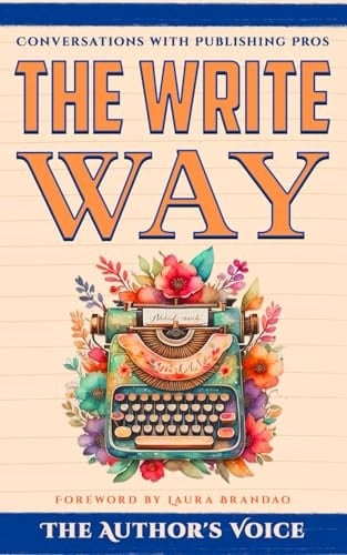 The Write Way: Conversations with Publishing Pros