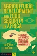 Agricultural Development and Food Security in Africa The Impact of Chinese, Indian and Brazilian Investments