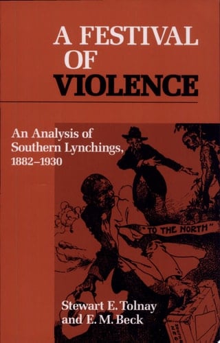 A Festival of Violence An Analysis of Southern Lynchings, 1882-1930