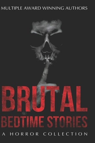 Brutal Bedtime Stories A Supernatural Horror Collection