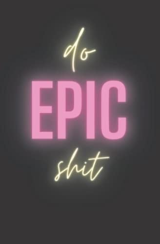 Do Epic Shit Journal