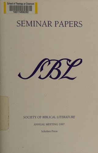 Society of Biblical Literature 1997 Seminar Papers ; 133. Annual Meeting November 22-25, 1997