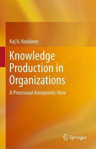 Knowledge Production in Organizations A Processual Autopoietic View