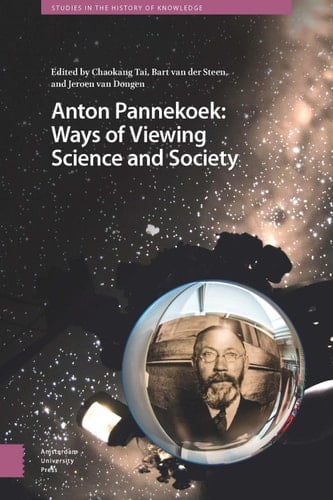 Anton Pannekoek: Ways of Viewing Science and Society Ways of Viewing Science and Society