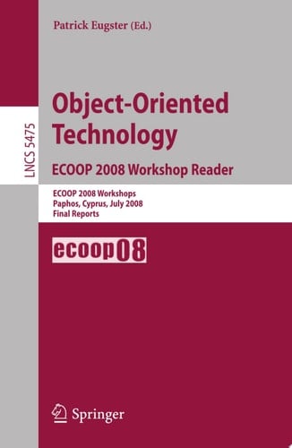 Object-Oriented Technology. ECOOP 2008 Workshop Reader ECOOP 2008 Workshops Paphos, Cyprus, July 7-11, 2008 Final Reports