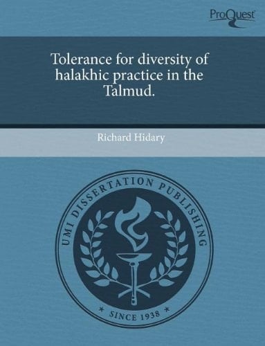 Tolerance for diversity of halakhic practice in the Talmud.