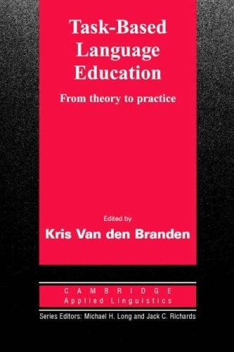 Task-Based Language Education From Theory to Practice