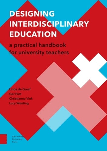 Designing Interdisciplinary Education A Practical Handbook for University Teachers
