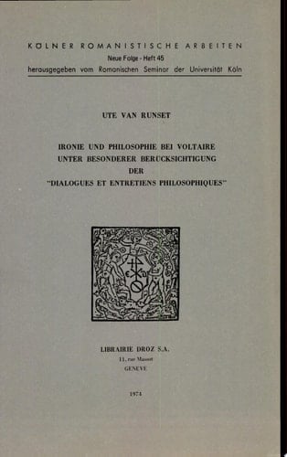 Ironie und Philosophie bei Voltaire unter besonderer Berücksichtigung der Dialogues et entretiens philosophiques