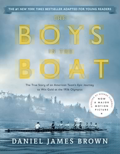 The Boys in the Boat (Young Readers Adaptation) The True Story of an American Team's Epic Journey to Win Gold at the 1936 Olympics