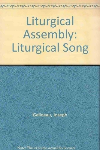 Liturgical Assembly, Liturgical Song