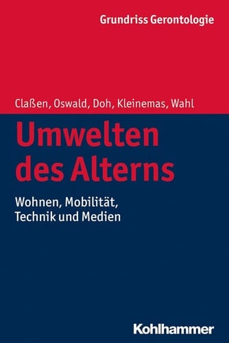 Umwelten des Alterns Wohnen, Mobilität, Technik und Medien